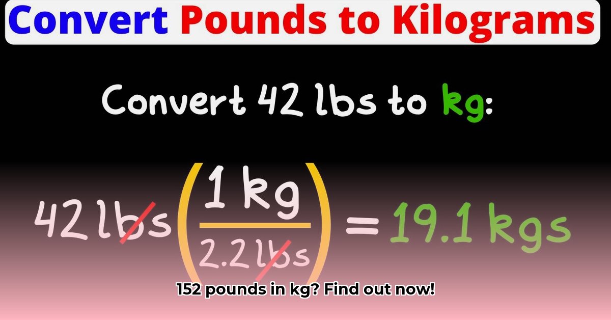how-many-kg-is-152-pounds